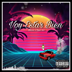 Voy Estar Bien (feat. Clave 303) [Explicit]