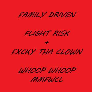 Family Driven (feat. Fxcky The Clown) [Explicit]