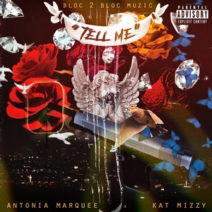 Tell Me (feat. Antonia Marquee & Kat Mizzy) [Explicit]