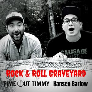 Rock & Roll Graveyard (feat. Hansen Barlow)