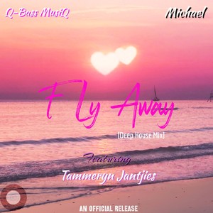 Fly Away (feat. Tammeryn Jantjies & Michael) [Deep House Mix]