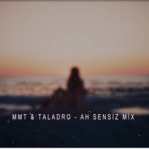 " Ah Sensiz " MMT (feat. TALADRO) [Explicit]