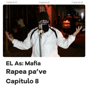 El As: Mafia, Rapea Pa Ve (Capitulo 8)