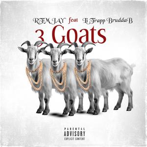 3 Goats (feat. Li Trap & BruddaB) [Explicit]