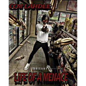 LIFE OF A MENACE (Explicit)