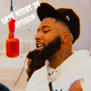 Late Night In Afghan (Deluxe) (feat. popthedxedada) (Explicit)