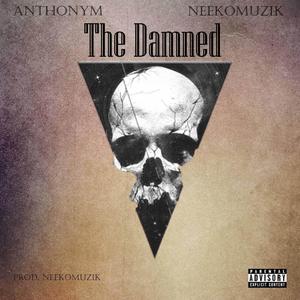 The Damned (feat. Neeko Muzik) [Explicit]