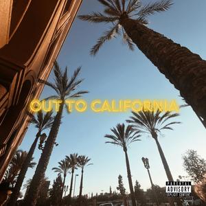 Out To California (Explicit)