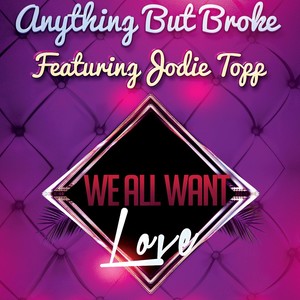 We All Want Love(feat. Jodie Topp)
