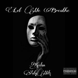 Let Me Breathe (feat. AutyMilz) (Explicit)