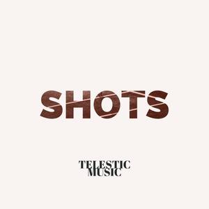 Shots (feat. Telestic Music)