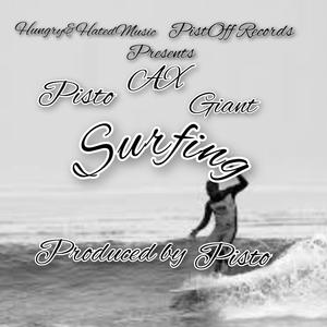 Surfing (feat. Pisto & AX) (Explicit)