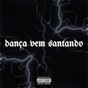 dança vem santando (feat. danika) [Explicit]