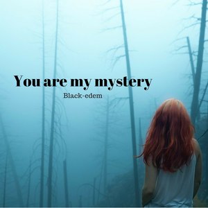 You Are My Mystery