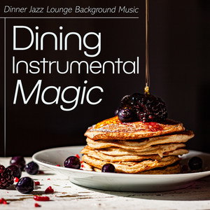 Dining Instrumental Magic