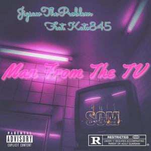 Man From The TV (feat. Kato845) (Explicit)