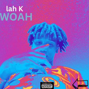Woah (Explicit)