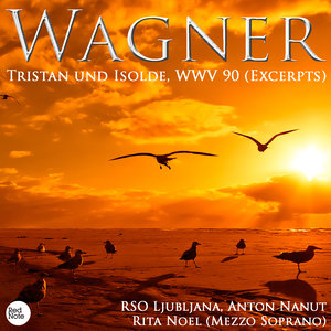 Wagner: Tristan und Isolde, WWV 90 (Excerpts)