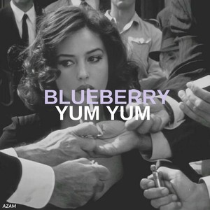BlueBerry Yum Yum (Explicit)