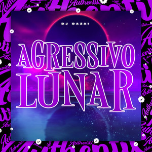 Agressivo Lunar (Explicit)