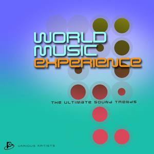 World Music Experience (The Ultimate Sound Trends)