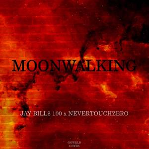 MOONWALKING(feat. NeverTouchZero) (Explicit)