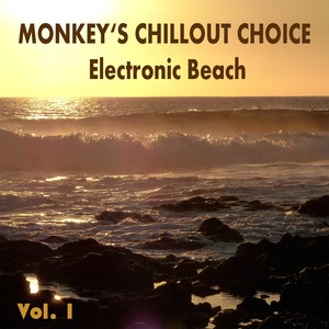 Monkey's Chillout Choice - Electronic Beach, Vol. 1