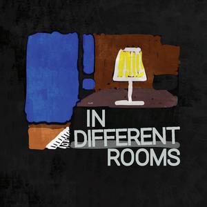 In Different Rooms