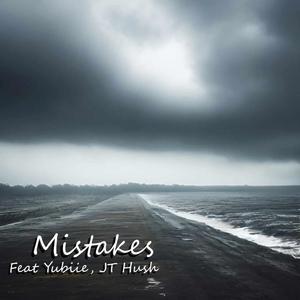 Mistakes (feat. Yubiie & JT Hush) (Explicit)