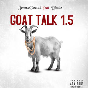 Goat Talk 1.5 (feat. Dizzle) [Explicit]