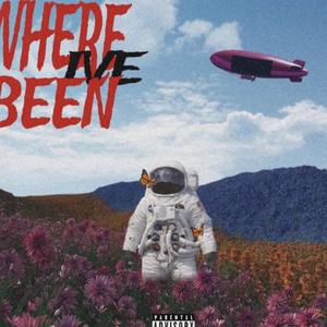 WHERE IVE BEEN (Explicit)