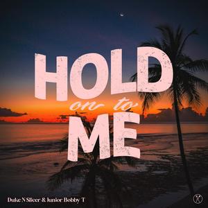 Hold On To Me (feat. Derek Keven & Junior Bobby T)