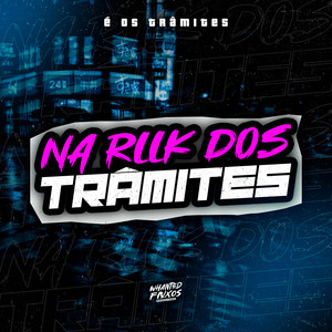 Na Rllk dos Trâmites (Explicit)