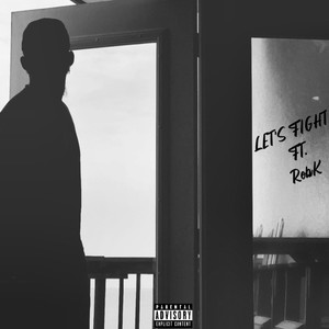 Let's Fight (feat. Rob K)