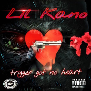 Trigger got no heart