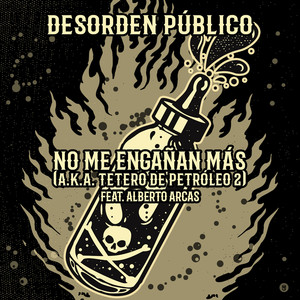 No Me Engañan Más(A.K.A. Tetero de Petróleo 2)