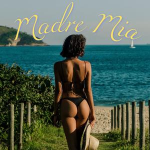 Madre Mia (Explicit)