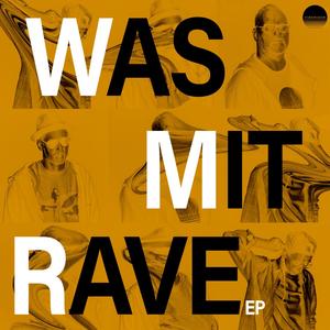 Was mit Rave (Edited Mixes)