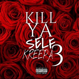 Kill Ya Self 3 (Explicit)