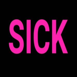 Sick (Explicit)