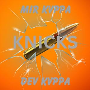 Knicks (feat. Dev Kvppa) [Explicit]