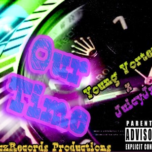 Our Time (feat. Young Vortex) (Explicit)