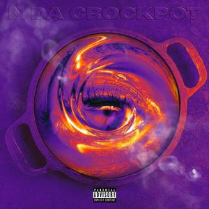 N DA CROCKPOT (Explicit)