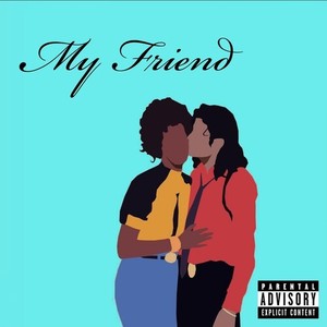 My Friend (Explicit)