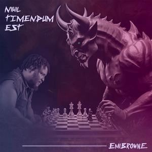 NIHIL TIMENDUM EST (Explicit)