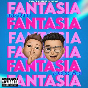 Fantasia (feat. Young Newen) [Explicit]