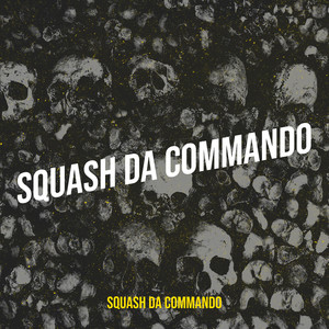 Squash da Commando (Explicit)