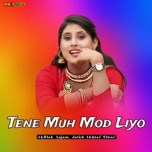 Tene Muh Mod Liyo