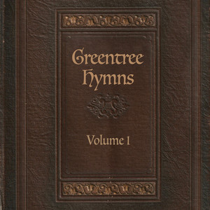 Greentree Hymns, Vol. 1