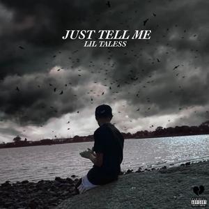 Just Tell Me (Explicit)